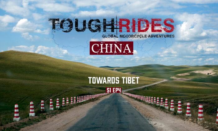 Towards Tibet | Tough Rides Season 1 Ep4