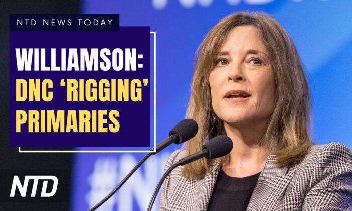 NTD News Today (March 6): DNC Is ‘Rigging’ Primaries: Marianne Williamson; Fauci Behind Lab Leak Paper: House Committee