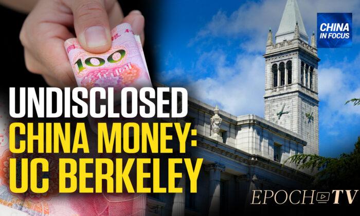 UC Berkeley Failed to Report Millions From China: Report