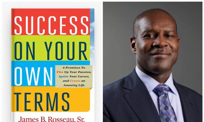 ‘Success On Your Own Terms’: Advice From Author and Entrepreneur James B. Rosseau, Sr.