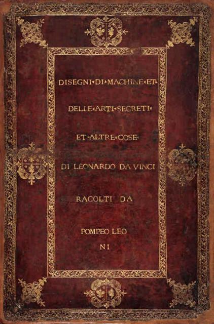 The Codex Atlanticus, 17th century, assembled by Pompeo Leoni. (Public Domain)