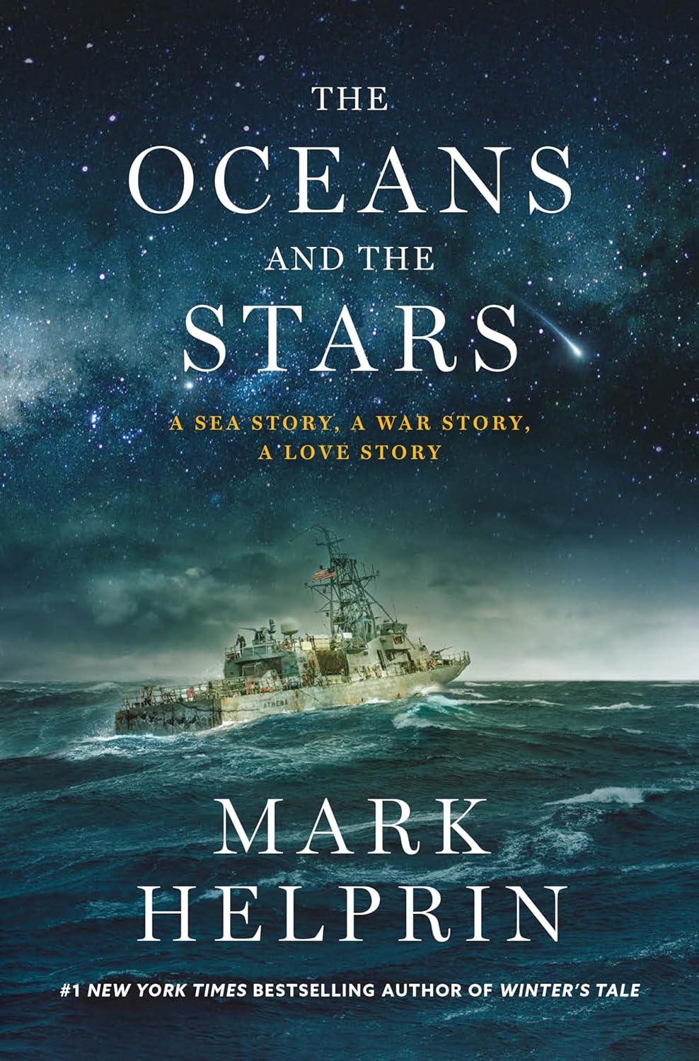 "The Oceans and the Stars: A Sea Story, A War Story, A Love Story" by Mark Helprin.