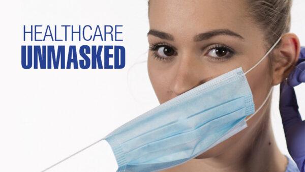 Healthcare Unmasked | Documentary