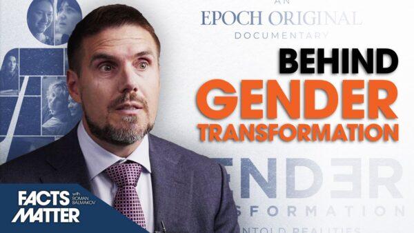 Exposing the Dark Underbelly of ‘Transgender Surgery’: Gender Transformation Director | Facts Matter