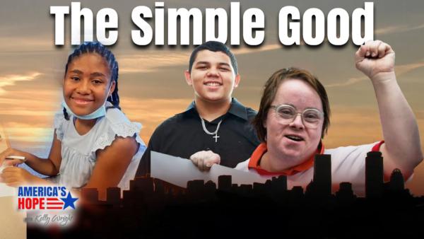 The Simple Good | America’s Hope (Aug. 21)