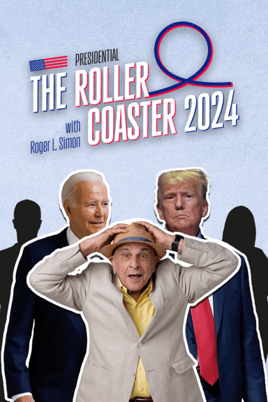 The Presidential Roller Coaster: 2024 with Roger L. Simon