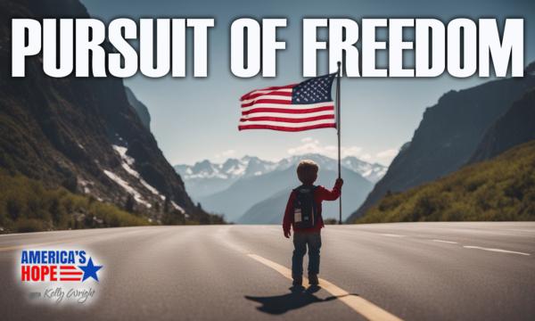 The Pursuit of Freedom | America’s Hope