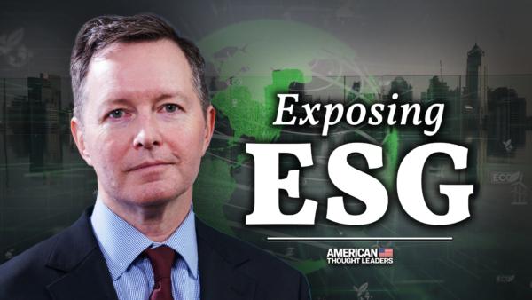 Is ESG Illegal?: Kevin Stocklin on the New 'High Priests of Society' Transforming Corporate America