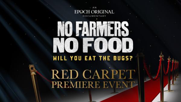 Red Carpet Premiere–'No Farmers No Food: Will You Eat the Bugs?'
