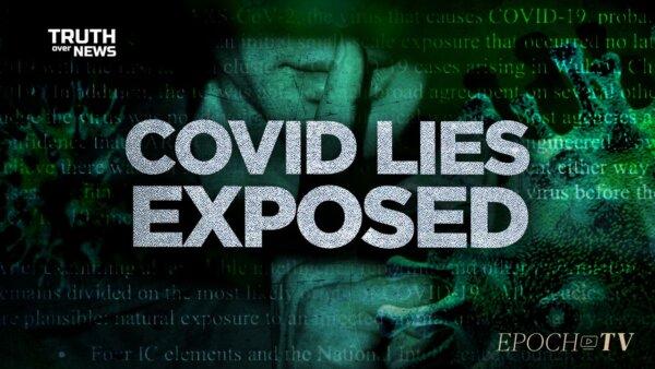 Why Were Our Federal Agencies and High-Level Officials so Intent on Covering Up the Origins of the Pandemic? | Truth Over News