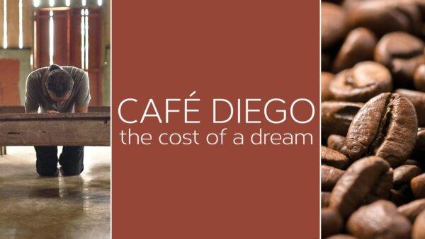 Café Diego: The Cost of a Dream