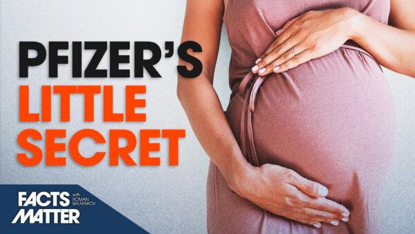 Pfizer Failed to Disclose Risk to Babies in RSV Vaccine Trial: Investigation | Facts Matter