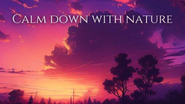 Calm Down With Nature
