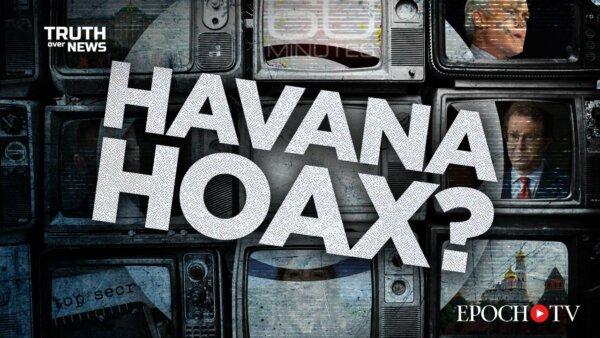 New Russia Hoax: Report Blames Kremlin For ‘Havana Syndrome,’ But Evidence Suggests Otherwise | Truth Over News